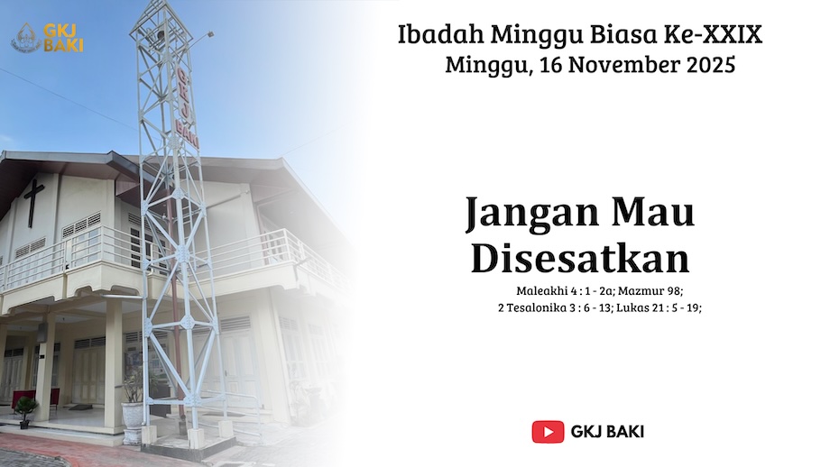 renungan Ibadah, gereja kristen jawa, gkj, gkj baki, gereja kristen jawa baki, baki, sukoharjo, gkj klasis sukoharjo, klasis sukoharjo, klasis, sinode gkj, sinode 